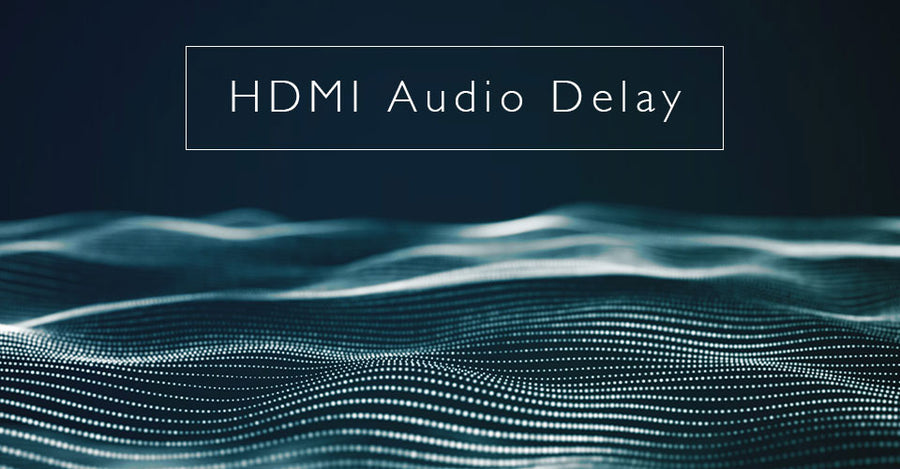 HDMI Audio Delay: What It Is and How To Get Rid Of It