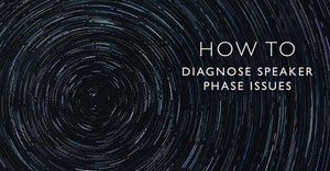 Diagnosing and Avoiding Speaker Phase Issues