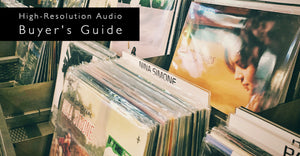 Buyer's Guide to High-Resolution Audio