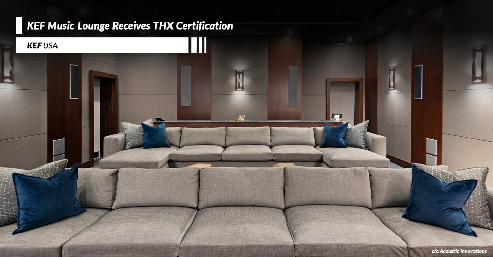 KEF Music Lounge Theater Obtains THX®  Certification