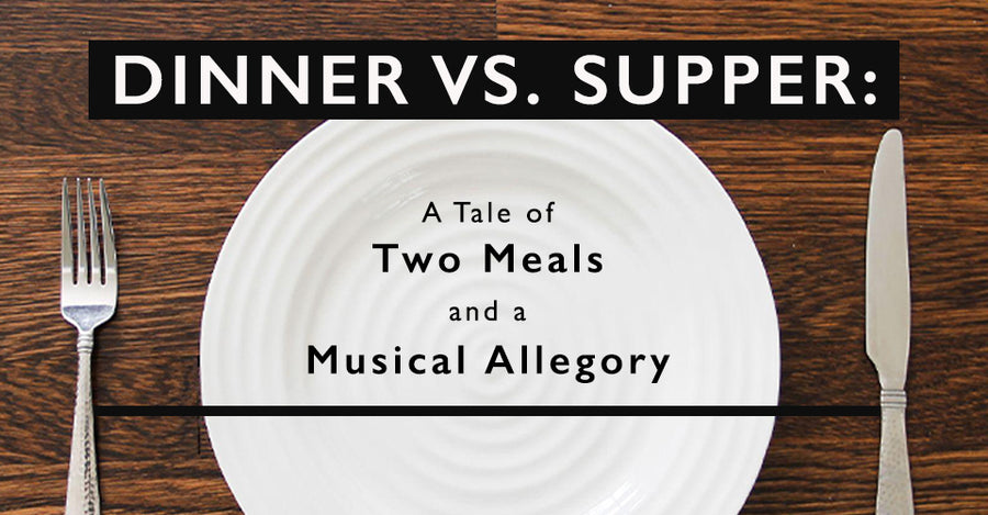 Dinner vs. Supper: A Tale of Two Meals and An Audio Allegory